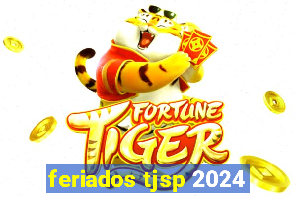 feriados tjsp 2024